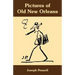 Pictures of Old New Orleans
