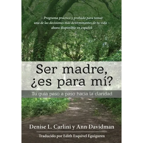 Ser madre, ¿es para mí?: Tu guía paso a paso hacia la claridad