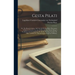 Gesta Pilati: Or, The Reports, Letters And Acts Of Pontius Pilate, Procurator Of Judea, With An Account Of His Life And Death: Being