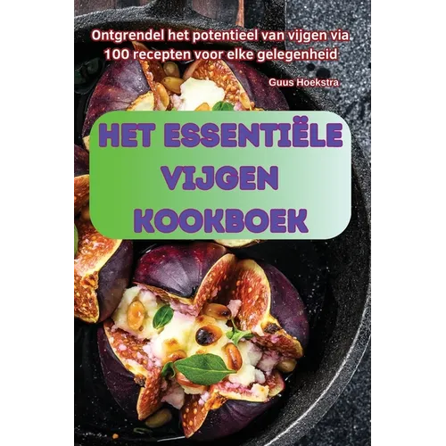 Het Essentiële Vijgen Kookboek