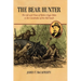 The Bear Hunter: The Life and Times of Robert Eager Bobo in the Canebrakes of the Old South