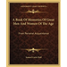 A Book Of Memories Of Great Men And Women Of The Age: From Personal Acquaintance