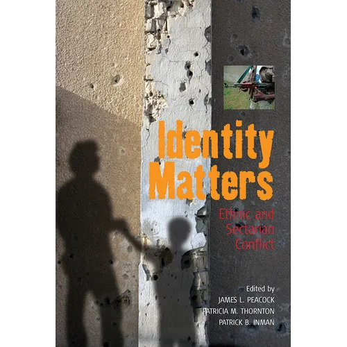Identity Matters: Ethnic and Sectarian Conflict