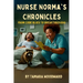 Nurse Norma Chronicles: From Code Blues to Break Throughs