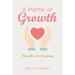 A Matter of Growth: Thoughts on Caregiving
