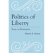 Politics of Liberty: Essays on Montesquieu