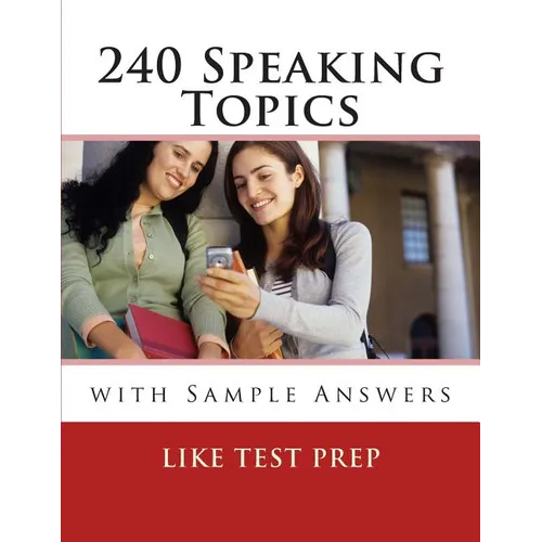 240 Speaking Topics: with Sample Answers (Volume 2)