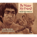 Be Water, My Friend: The Early Years of Bruce Lee