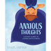 Anxious Thoughts: A Story Guide to Coping with Stress