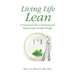 Living Life Lean: A Practical Guide to Achieving and Maintaining a Healthy Weight