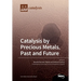 Catalysis by Precious Metals, Past and Future