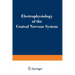 Electrophysiology of the Central Nervous System
