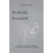 Brokenly Beautiful