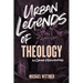 Urban Legends of Theology: 40 Common Misconceptions