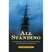 All Standing: The Remarkable Story of the Jeanie Johnston, the Legendary Irish Famine Ship