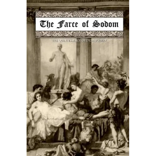 The Farce of Sodom: or; The Quintessence of Debauchery