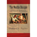 The Worthy Disciple: A Bible Study Based on the Letter of Paul to the Philippians