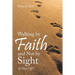 Walking by Faith and Not by Sight: (It Pays Off)