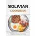 Bolivian Cookbook: Traditional Recipes from Bolivia