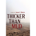 Thicker Than Mud