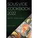Sous Vide Cookbook 2022: Recipes for Beginners
