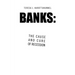 Banks: the Cause and Cure of Recession