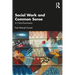 Social Work and Common Sense: A Critical Examination