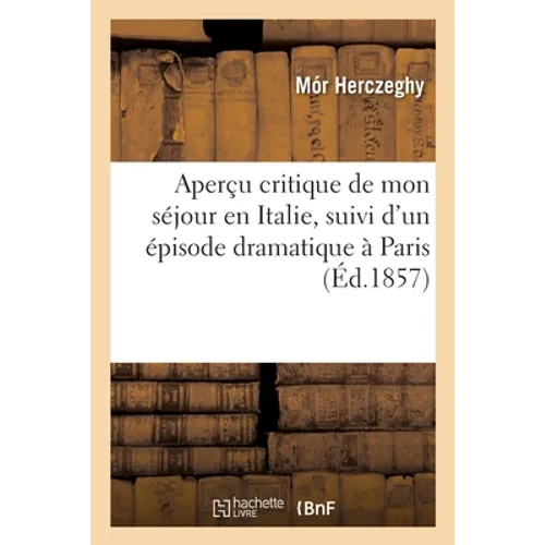Aperçu critique de mon séjour en Italie, suivi d'un épisode dramatique à Paris