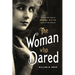 The Woman Who Dared: The Life and Times of Pearl White, Queen of the Serials