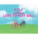 Candy & Chloe Love To Play Ball