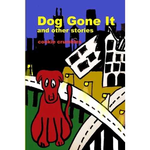 Dog Gone It and other stories