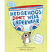 Hedgehogs Don't Wear Underwear