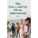 The Unheard Cry Of An Adolescent