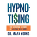 Hypno-Tising: The Secrets and Science of Ads That Sell More...