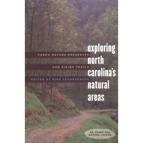 Exploring North Carolina's Natural Areas: Parks, Nature Preserves, and Hiking Trails