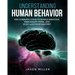 Understanding Human Behavior: The Complete Guide to Human Behavior, Personality Types, and Body Language Mastery