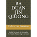Ba Duan Jin Qi Gong: -Eight Strands of Brocade- Health Restoring Exercise