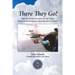 There They Go!: How the North Star and Lone Star Wings Preserved the Fledgling Commemorative Air Force