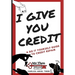 I Give You Credit: A Do It Yourself Guide to Credit Repair