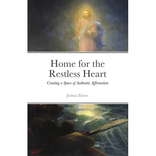 Home for the Restless Heart: Creating a Space of Authentic Affirmation