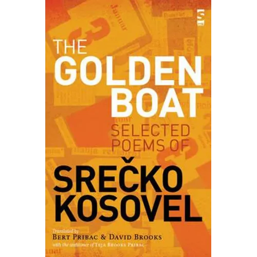 The Golden Boat: Selected Poems of Srečko Kosovel