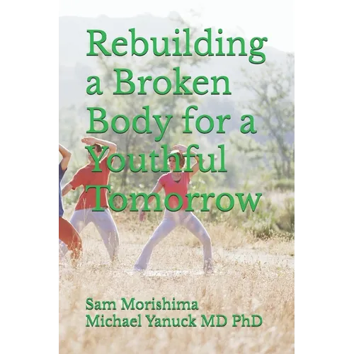 Rebuilding a Broken Body for a Youthful Tomorrow
