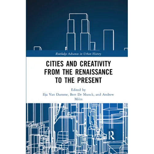Cities and Creativity from the Renaissance to the Present
