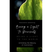 Being a Light to Yourself - Being a Light to the World: Unfolding the Beauty of Awareness