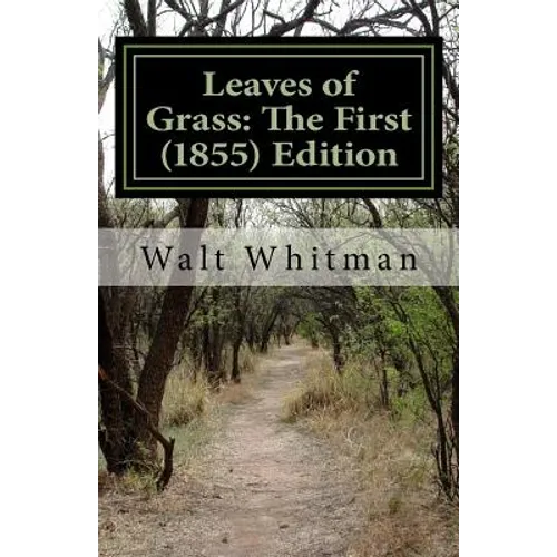 Leaves of Grass: The First (1855) Edition