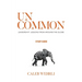 Uncommon - Study Guide: Leadership Lessons From Around the Globe