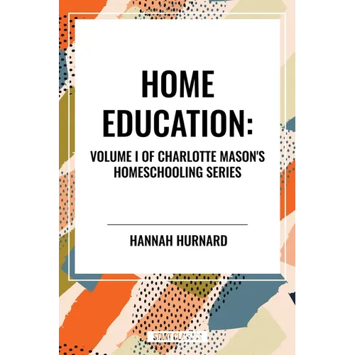 Home Education, of Charlotte Mason's Homeschooling Series
