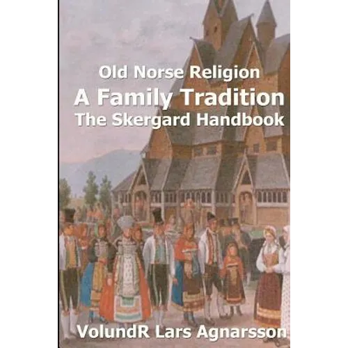 Old Norse Religion, A Family Tradition: The Skergard Handbook