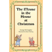 The Mouse in the House at Christmas: Once upon a time, long, long ago, in a far-off city, there lived a family of mice.