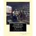 Through one administration. By: Frances Hodgson Burnett. A NOVEL: (World's classic's)